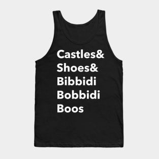 Castles and shoes and bibbidi bobbidi boos Tank Top